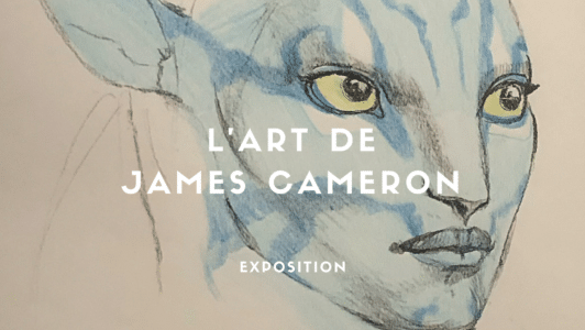 L'Art de James Cameron, exposition