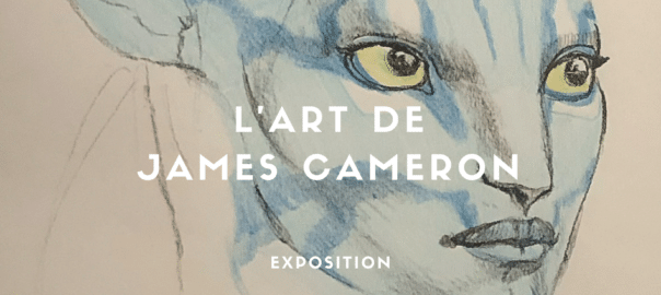 L'Art de James Cameron, exposition